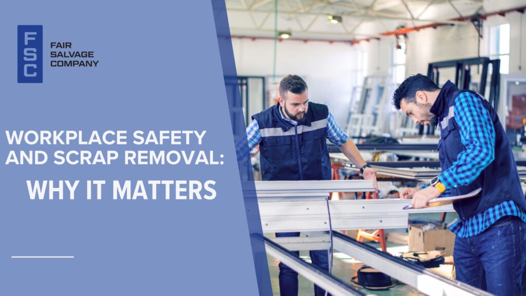 workplace safety and scrap removal